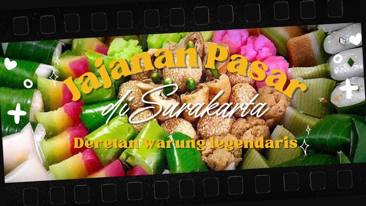 jajanan-pasar-di-surakarta-menyusuri-sederetan-warung-legendaris-yang-tak-boleh-dilewatkan