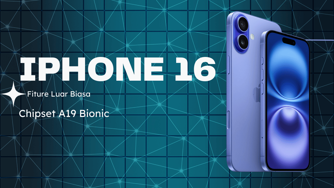 peluncuran-iphone-16-fitur-luar-biasa-dengan-chipset-a19-bionic