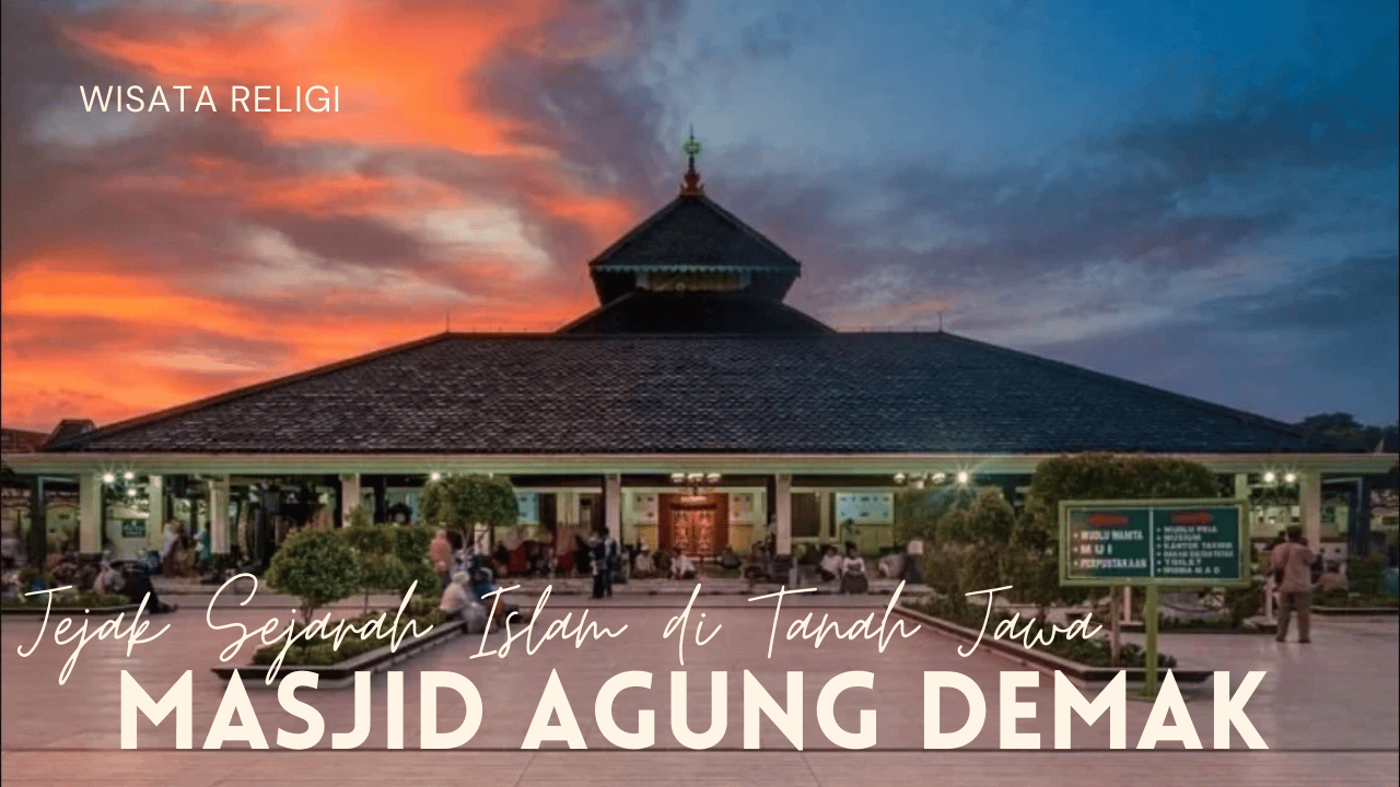wisata-religi-di-masjid-agung-demak-jejak-sejarah-islam-di-tanah-jawa