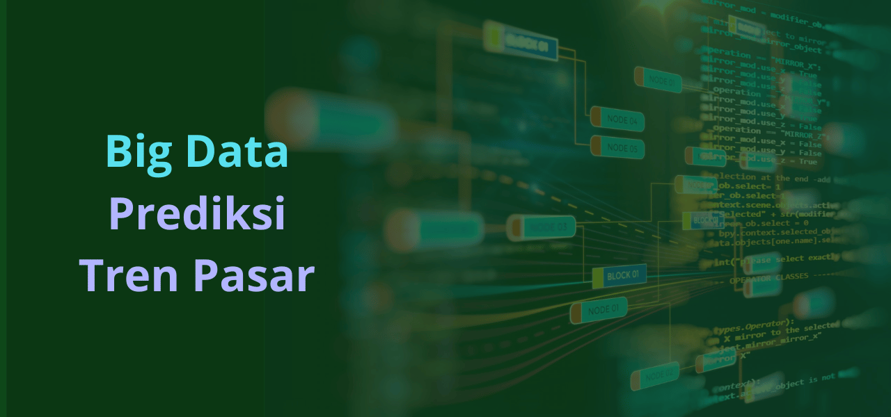 penggunaan-big-data-untuk-prediksi-tren-pasar-contoh-nyata-dan-manfaatnya
