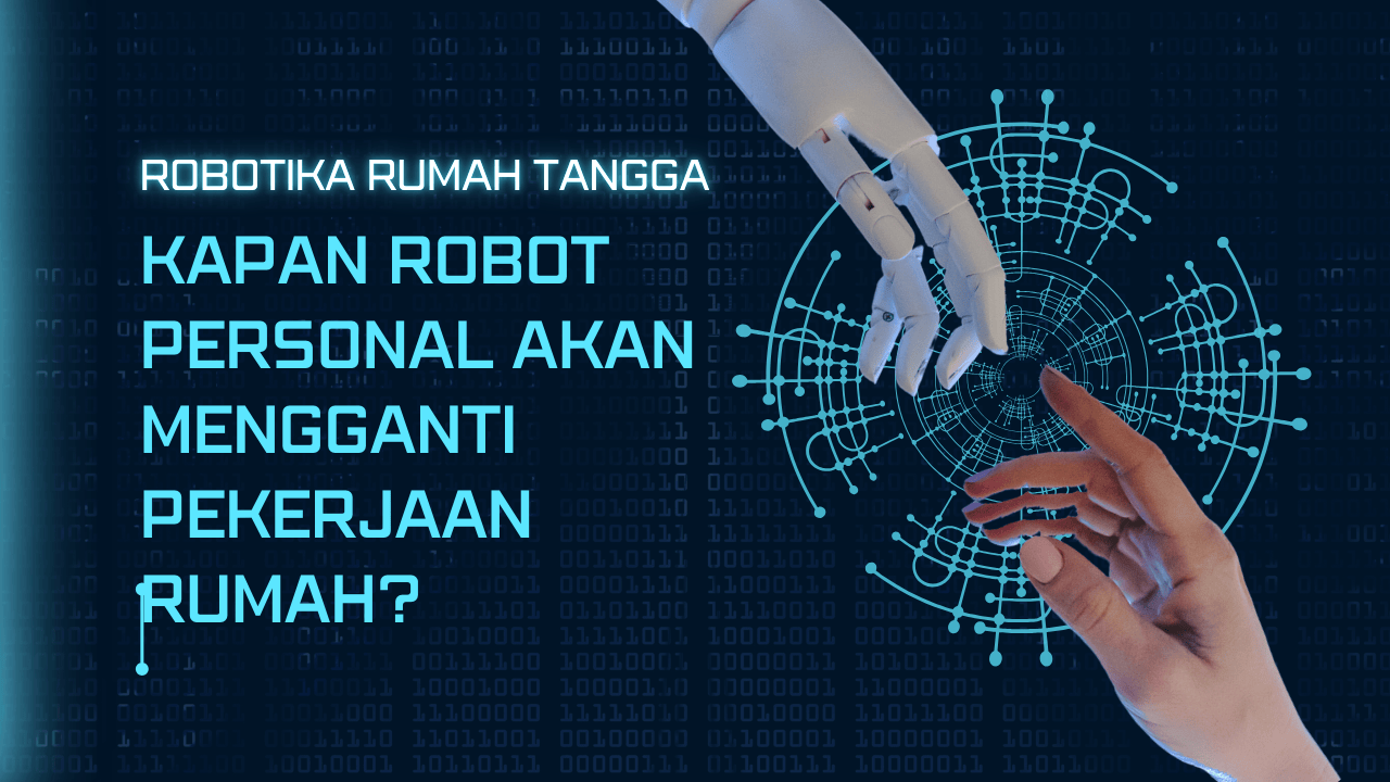 robotika-rumah-tangga-kapan-robot-personal-akan-mengganti-pekerjaan-rumah