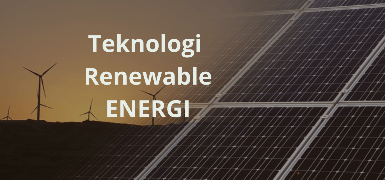 bagaimana-teknologi-renewable-energy-mempercepat-transisi-ke-dunia-bebas-karbon